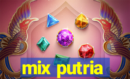 mix putria